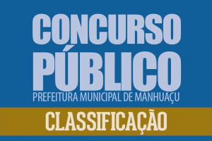 Manhuaçu: Divulgada classificação final do concurso da Prefeitura