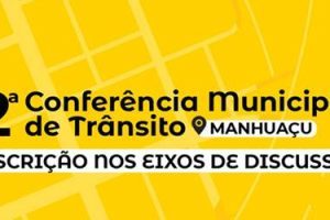 Participe da 2ª Conferência Municipal de Trânsito de Manhuaçu